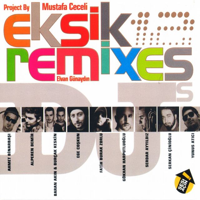 متن آهنگ Eksik - Dj Cue Mores Mix / Yunus Atıcı از Mustafa C کاور آهنگ Eksik - Dj Cue Mores Mix / Yunus Atıcı از Mustafa Ceceli