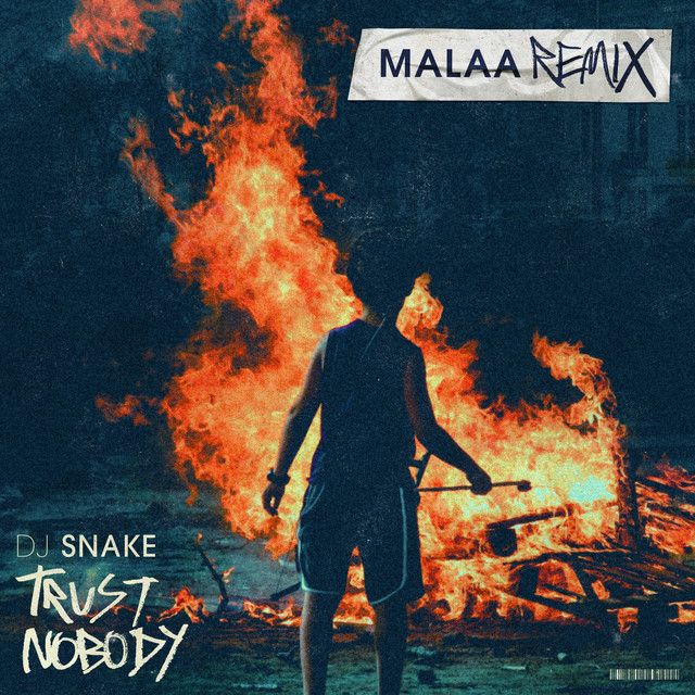 متن آهنگ Trust Nobody - Malaa Remix از DJ Snake کاور آهنگ Trust Nobody - Malaa Remix از DJ Snake