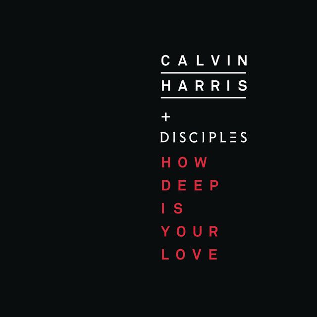 متن آهنگ How Deep Is Your Love از Calvin Harris کاور آهنگ How Deep Is Your Love از Calvin Harris