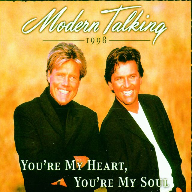 متن آهنگ You're My Heart, You're my Soul - Classic Mix '98 ا کاور آهنگ You're My Heart, You're my Soul - Classic Mix '98 از Modern Talking