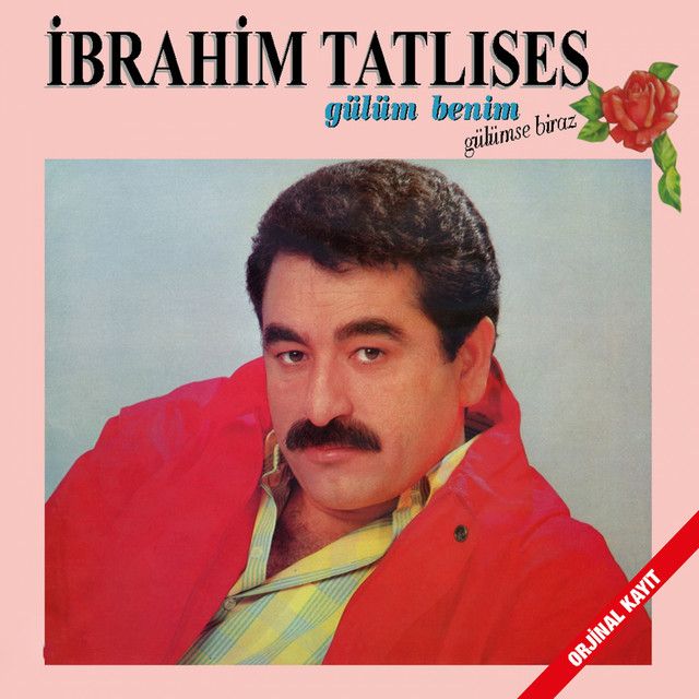 متن آهنگ Gülüm Benim از İbrahim Tatlıses کاور آهنگ Gülüm Benim از İbrahim Tatlıses