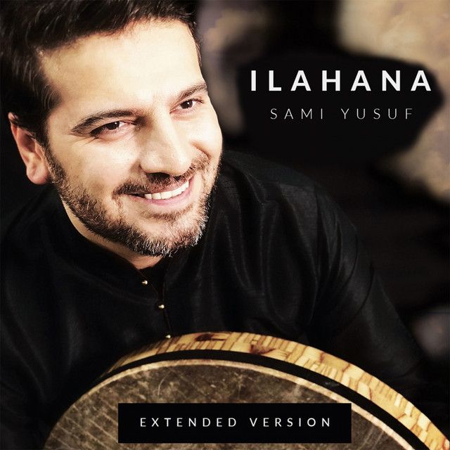متن آهنگ Ilahana - Extended Version از Sami Yusuf کاور آهنگ Ilahana - Extended Version از Sami Yusuf