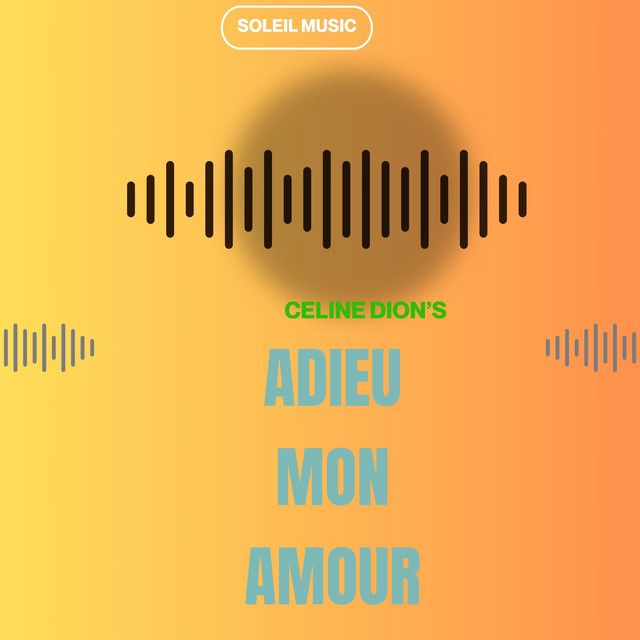 متن آهنگ Adieu Mon Amour از Céline Dion کاور آهنگ Adieu Mon Amour از Céline Dion