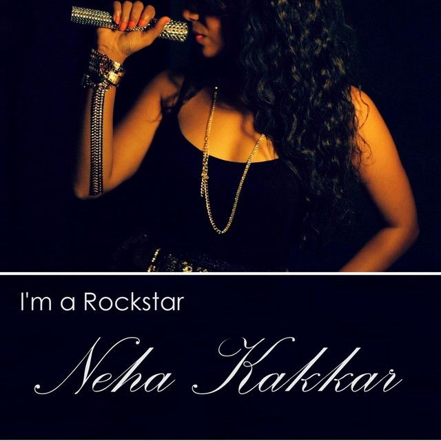 متن آهنگ I'm A Rockstar (feat. Tony Kakkar) از Neha Kakkar کاور آهنگ I'm A Rockstar (feat. Tony Kakkar) از Neha Kakkar