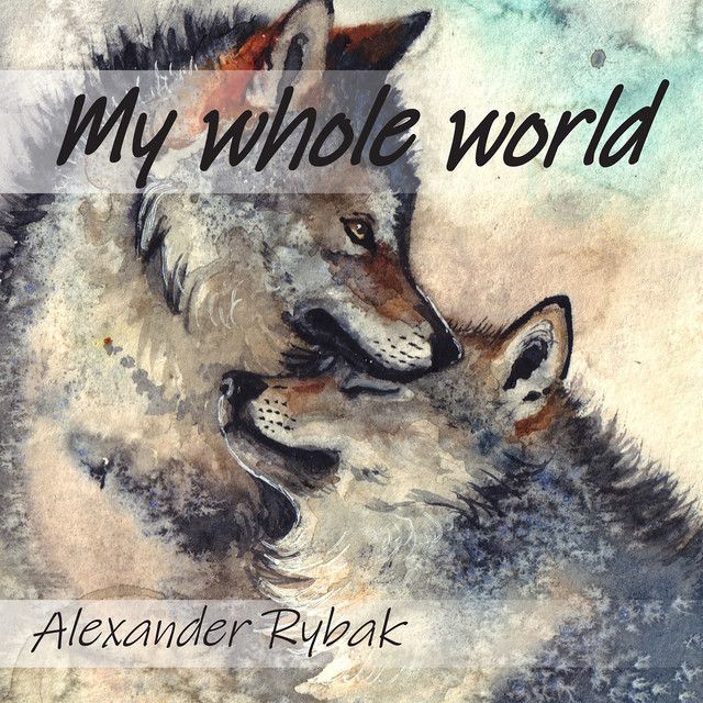 متن آهنگ My Whole World از Alexander Rybak