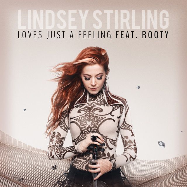 متن آهنگ Love's Just A Feeling - Acoustic از Lindsey Stirling