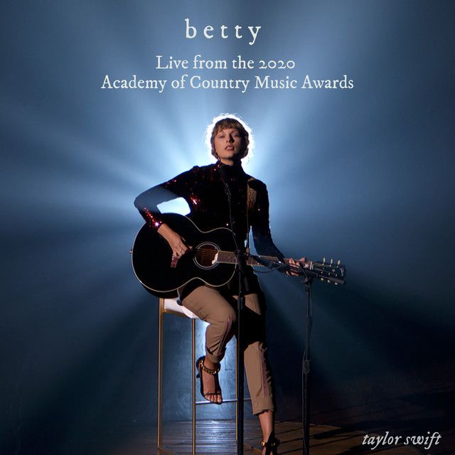 متن آهنگ betty - Live from the 2020 Academy of Country Music کاور آهنگ betty - Live from the 2020 Academy of Country Music Awards از Taylor Swift