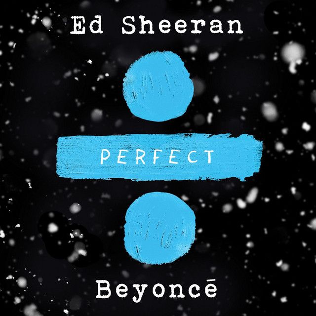 متن آهنگ Perfect Duet (Ed Sheeran & Beyoncé) از Ed Sheeran کاور آهنگ Perfect Duet (Ed Sheeran & Beyoncé) از Ed Sheeran