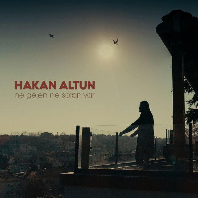 متن آهنگ Ne Gelen Ne Soran Var از Hakan Altun کاور آهنگ Ne Gelen Ne Soran Var از Hakan Altun
