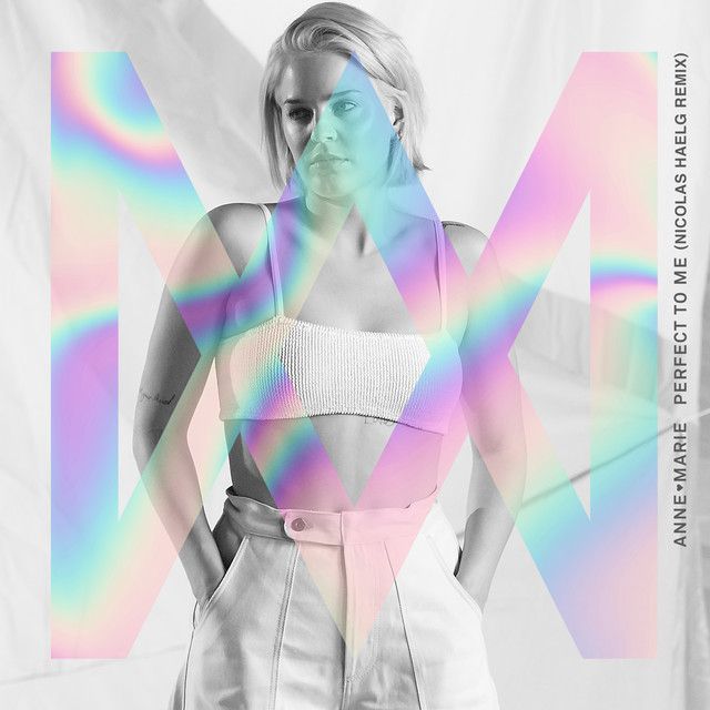 متن آهنگ Perfect to Me - Nicolas Haelg Remix از Anne-Marie کاور آهنگ Perfect to Me - Nicolas Haelg Remix از Anne-Marie