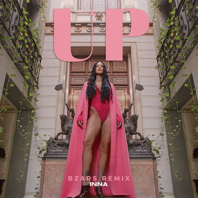 متن آهنگ UP (Bzars Remix) از INNA کاور آهنگ UP (Bzars Remix) از INNA