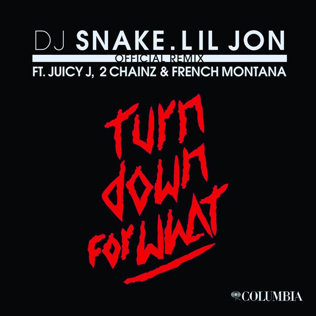 متن آهنگ Turn Down for What (feat. Juicy J, 2 Chainz & Frenc کاور آهنگ Turn Down for What (feat. Juicy J, 2 Chainz & French Montana) - Official Remix از DJ Snake
