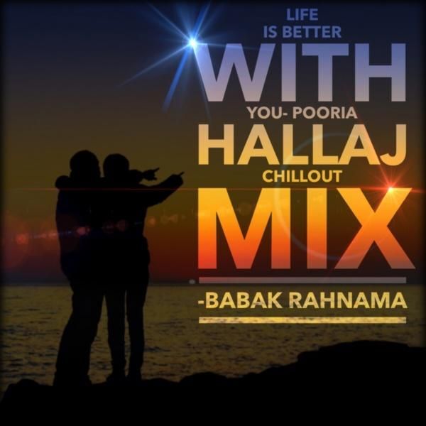 متن آهنگ Life Is Better With You (Pooria Hallaj Extended Del کاور آهنگ Life Is Better With You (Pooria Hallaj Extended Deluxe Edition) از بابک رهنما