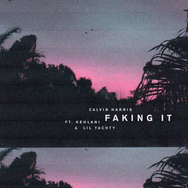 متن آهنگ Faking It (feat. Kehlani & Lil Yachty) - Radio Edit کاور آهنگ Faking It (feat. Kehlani & Lil Yachty) - Radio Edit از Calvin Harris