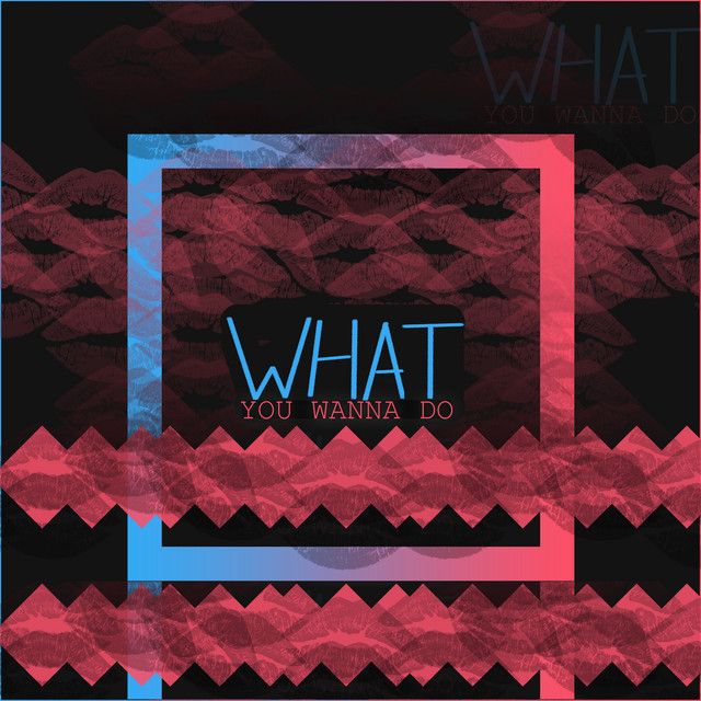 متن آهنگ What You Wanna Do از JVLA کاور آهنگ What You Wanna Do از JVLA
