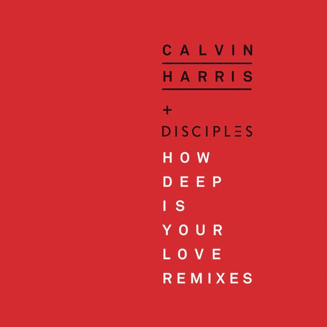 متن آهنگ How Deep Is Your Love - Extended Mix از Calvin Harr کاور آهنگ How Deep Is Your Love - Extended Mix از Calvin Harris