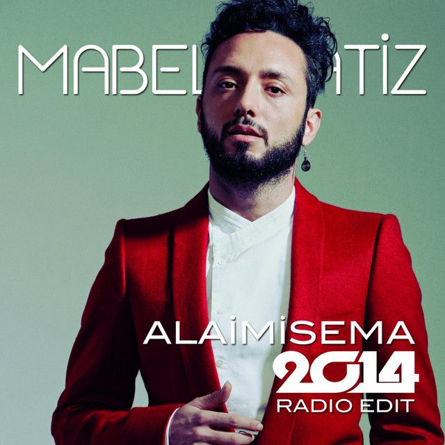 متن آهنگ Alaimisema - 2014 Radio Edit از Mabel Matiz کاور آهنگ Alaimisema - 2014 Radio Edit از Mabel Matiz
