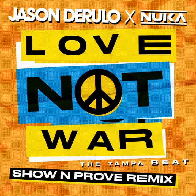 متن آهنگ Love Not War (The Tampa Beat) (Show N Prove Remix) کاور آهنگ Love Not War (The Tampa Beat) (Show N Prove Remix) از Jason Derulo