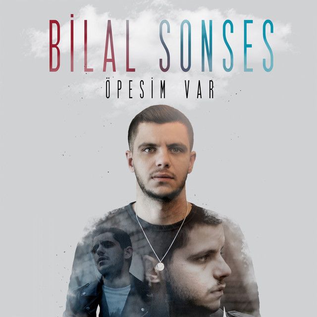 متن آهنگ Öpesim Var از Bilal Sonses کاور آهنگ Öpesim Var از Bilal Sonses