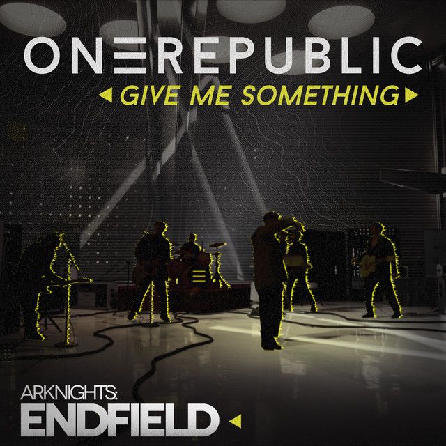 متن آهنگ Give Me Something (for Arknights Endfield) از OneRe کاور آهنگ Give Me Something (for Arknights Endfield) از OneRepublic
