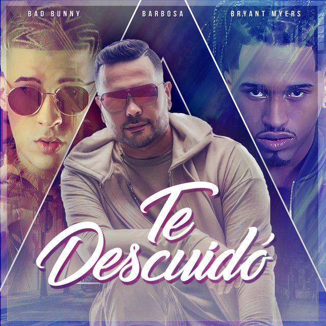 متن آهنگ Te Descuido از Bad Bunny کاور آهنگ Te Descuido از Bad Bunny