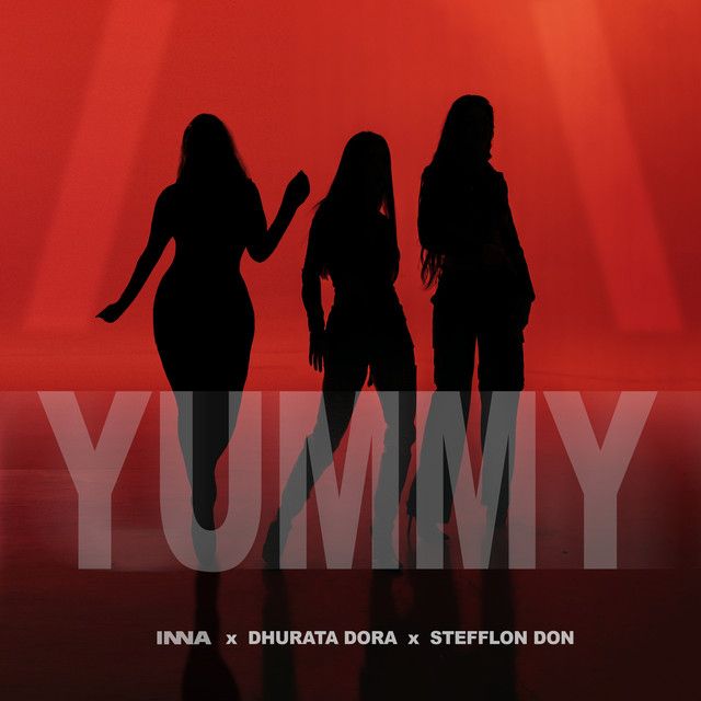 متن آهنگ Yummy (with Dhurata Dora & Stefflon Don) از INNA کاور آهنگ Yummy (with Dhurata Dora & Stefflon Don) از INNA