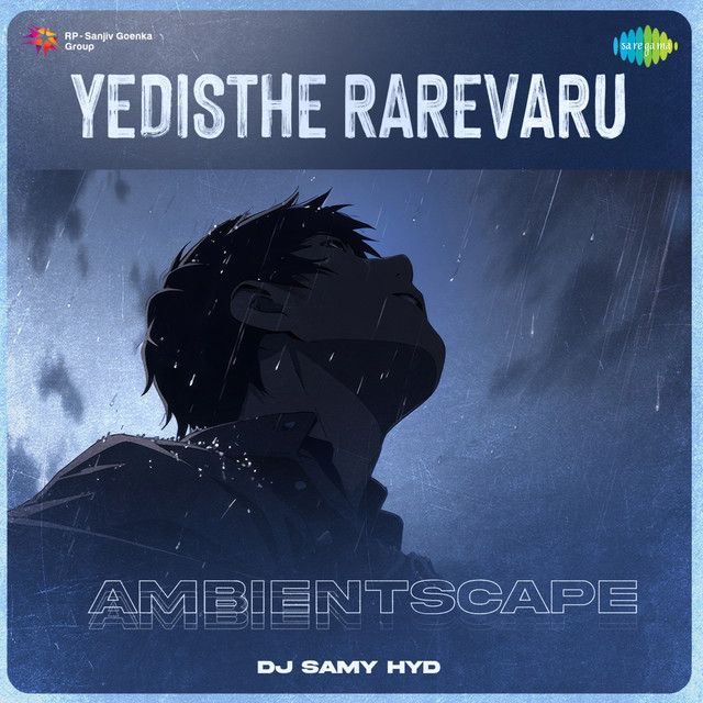 متن آهنگ Yedisthe Rarevaru - Ambientscape از Arijit Singh کاور آهنگ Yedisthe Rarevaru - Ambientscape از Arijit Singh
