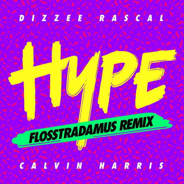 متن آهنگ Hype - Flosstradamus Remix از Calvin Harris کاور آهنگ Hype - Flosstradamus Remix از Calvin Harris