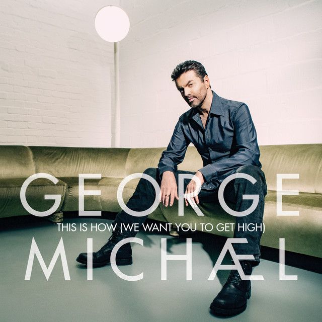 کاور آهنگ This Is How (We Want You To Get High) از George Michael
