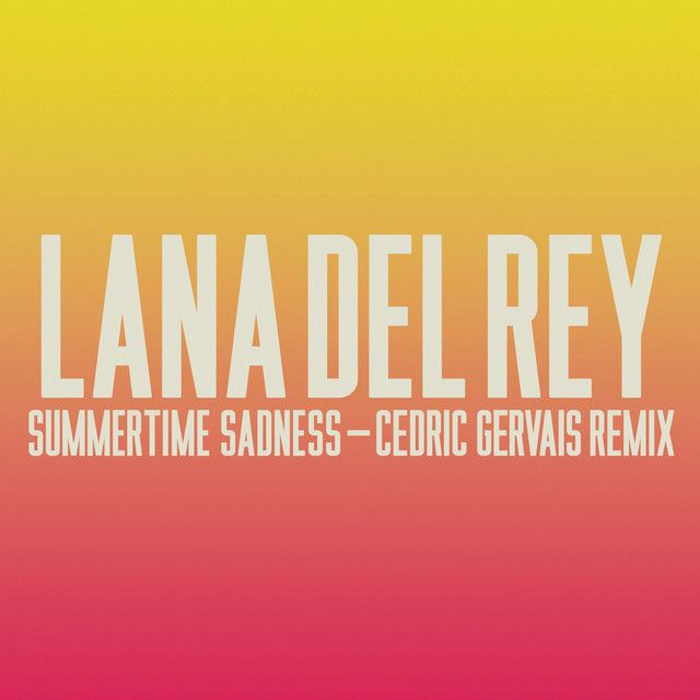 کاور آهنگ Summertime Sadness [Lana Del Rey vs. Cedric Gervais] - Cedric Gervais Extended R از Lana Del Rey