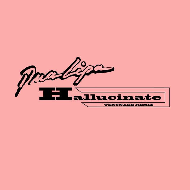 متن آهنگ Hallucinate - Tensnake Remix از Dua Lipa کاور آهنگ Hallucinate - Tensnake Remix از Dua Lipa