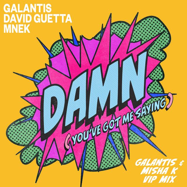 متن آهنگ Damn (You’ve Got Me Saying) - Galantis & Misha K VI کاور آهنگ Damn (You’ve Got Me Saying) - Galantis & Misha K VIP Mix از David Guetta