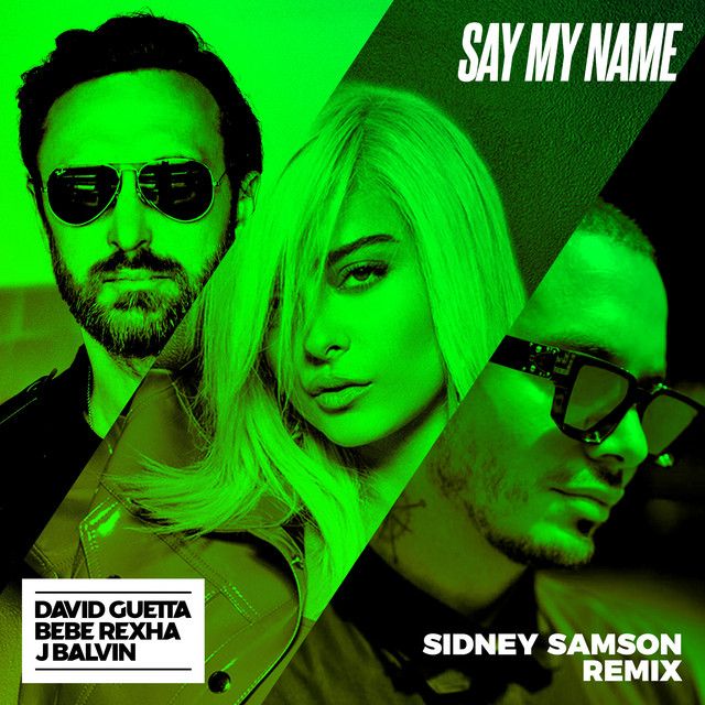 متن آهنگ Say My Name - Sidney Samson Remix از J Balvin کاور آهنگ Say My Name - Sidney Samson Remix از J Balvin
