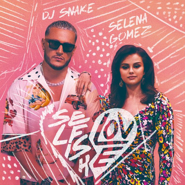 متن آهنگ Selfish Love (with Selena Gomez) از DJ Snake کاور آهنگ Selfish Love (with Selena Gomez) از DJ Snake