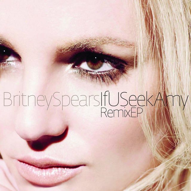 متن آهنگ If U Seek Amy - Weird Tapes - Club Mix از Britney S کاور آهنگ If U Seek Amy - Weird Tapes - Club Mix از Britney Spears