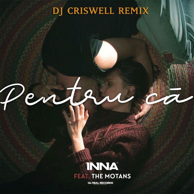 متن آهنگ Pentru Ca - DJ Criswell Remix از INNA کاور آهنگ Pentru Ca - DJ Criswell Remix از INNA