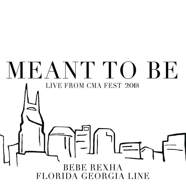 متن آهنگ Meant To Be - Live From CMA Fest 2018 از Bebe Rexha کاور آهنگ Meant To Be - Live From CMA Fest 2018 از Bebe Rexha