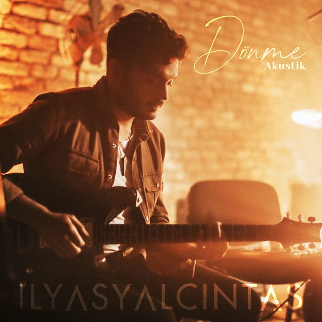 متن آهنگ Dönme - Akustik از İlyas Yalçıntaş کاور آهنگ Dönme - Akustik از İlyas Yalçıntaş