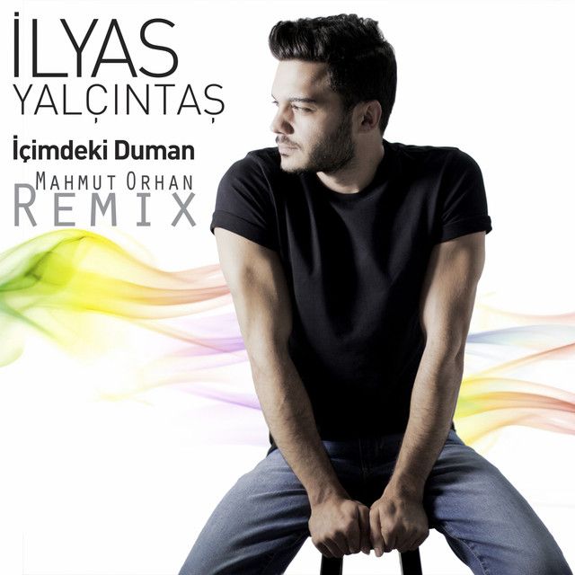 متن آهنگ İçimdeki Duman - Mahmut Orhan Remix از İlyas Yalçın کاور آهنگ İçimdeki Duman - Mahmut Orhan Remix از İlyas Yalçıntaş