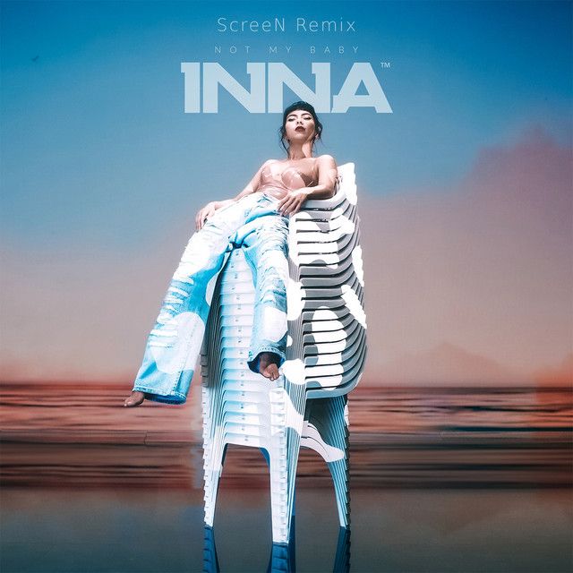 متن آهنگ Not My Baby - ScreeN Remix از INNA کاور آهنگ Not My Baby - ScreeN Remix از INNA
